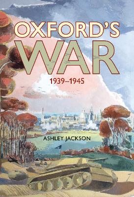 Oxford's War 1939 - 1945 book