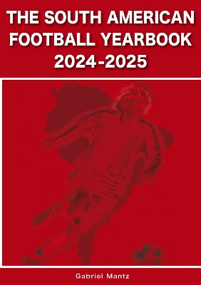 The South American Football Yearbook 2024-2025 book