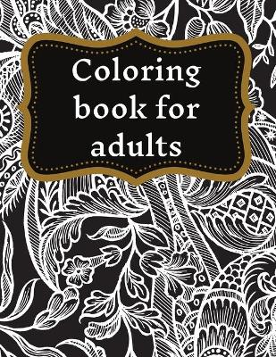 Coloring book for adults: Stress Relieving Designs, Mandala Coloring book