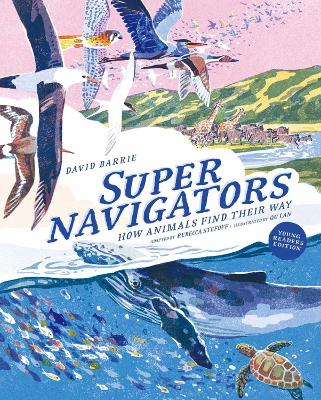 Supernavigators: How Animals Find Their Way (Illustrated Young Readers Edition) book