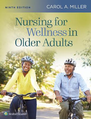 Nursing for Wellness in Older Adults by Carol A Miller