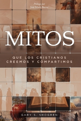 Mitos Que Los Cristianos Creemos Y Compartimos book