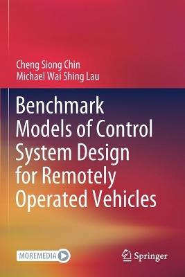 Benchmark Models of Control System Design for Remotely Operated Vehicles by Cheng Siong Chin