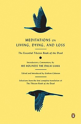 The Meditations on Living, Dying, and Loss by Gyurme Dorje