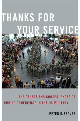 Thanks for Your Service: The Causes and Consequences of Public Confidence in the US Military book