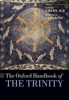 The Oxford Handbook of the Trinity by Gilles Emery, O. P.