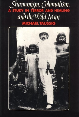 Shamanism, Colonialism and the Wild Man book