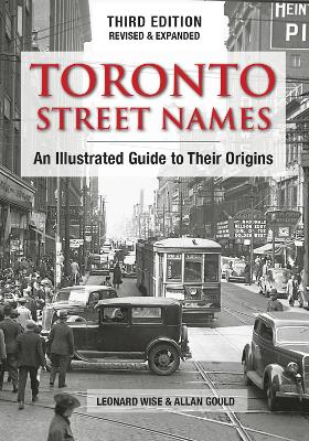 Toronto Street Names: An Illustrated Guide to Their Origins book