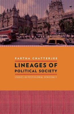 Lineages of Political Society: Studies in Postcolonial Democracy book