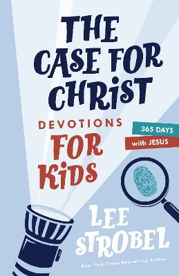 The Case for Christ Devotions for Kids: 365 Days with Jesus book