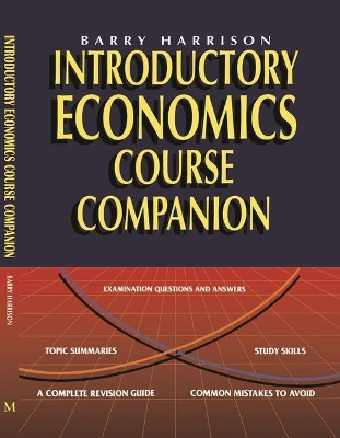 Introductory Economics Course Companion by Barry Harrison