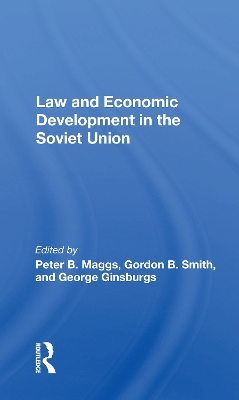 Law And Economic Development In The Soviet Union by Peter B. Maggs