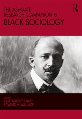 The Ashgate Research Companion to Black Sociology by Earl Wright II