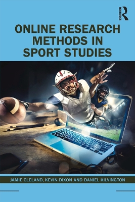 Online Research Methods in Sport Studies by Jamie Cleland