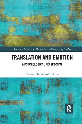 Translation and Emotion: A Psychological Perspective by Séverine Hubscher-Davidson