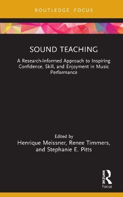 Sound Teaching: A Research-Informed Approach to Inspiring Confidence, Skill, and Enjoyment in Music Performance book