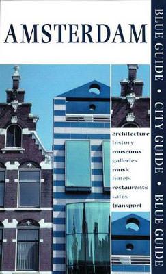 Blue Guide Amsterdam: City Guide by Charles Ford