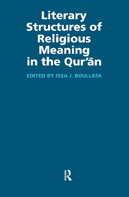 Literary Structures of Religious Meaning in the Qu'ran by Issa J Boullata