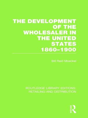 Development of the Wholesaler in the United States 1860-1900 book
