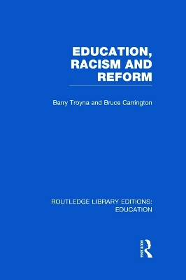 Education, Racism and Reform by Barry Troyna