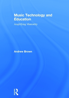 Music Technology and Education by Andrew Brown
