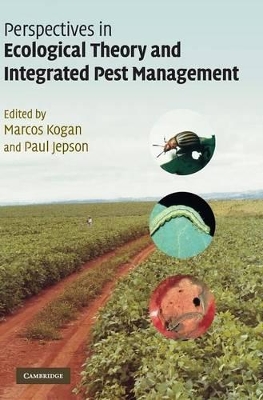 Perspectives in Ecological Theory and Integrated Pest Management by Marcos Kogan