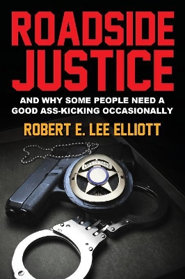 Roadside Justice: And Why Some People Need a Good Ass-Kicking Occasionally book