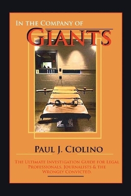 In the Company of Giants: The Ultimate Investigation Guide for Legal Professionals, Activists, Journalists & the Wrongfully Convicted book