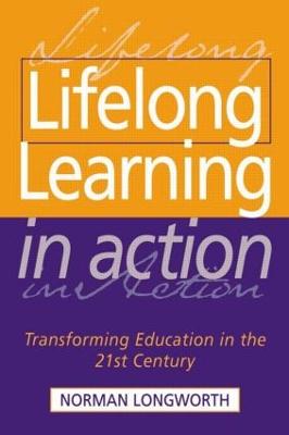 LIFELONG LEARNING IN ACTION by Norman Longworth