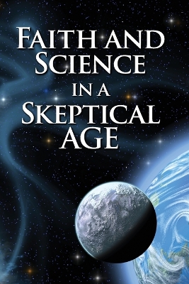 Faith and Science in a Skeptical Age book