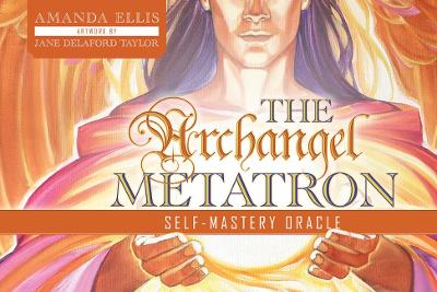 The Archangel Metatron Self-Mastery Oracle book
