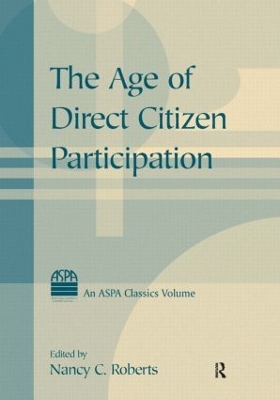 The Age of Direct Citizen Participation by Nancy C. Roberts