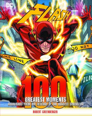 Flash: 100 Greatest Moments: Highlights from the History of the Scarlet Speedster: Volume 8 book