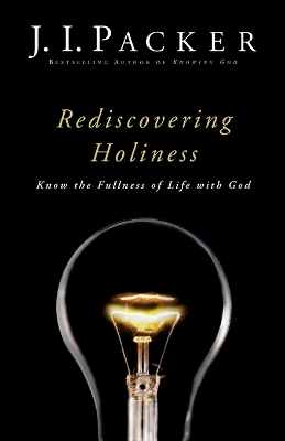 Rediscovering Holiness by J. I. Packer
