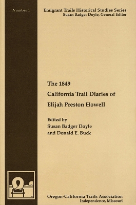 The 1849 California Trail Diaries of Elijah Preston Howell book