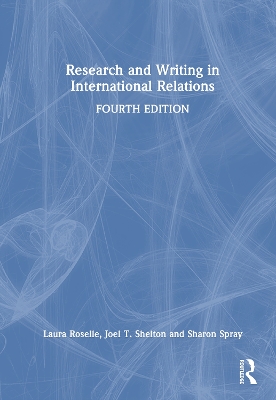 Research and Writing in International Relations by Laura Roselle