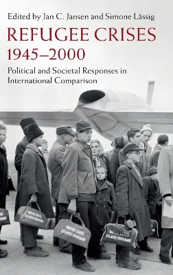 Refugee Crises, 1945-2000: Political and Societal Responses in International Comparison book
