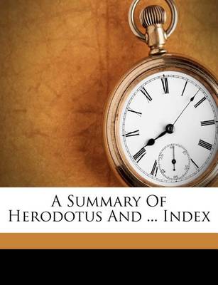 A Summary of Herodotus and ... Index book