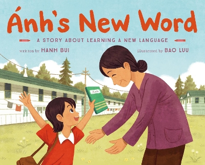 Ánh's New Word: A Story about Learning a New Language book