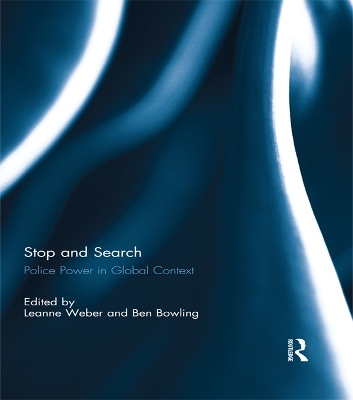 Stop and Search: Police Power in Global Context by Leanne Weber