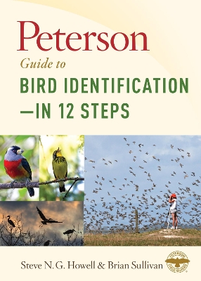 Peterson Guide to Bird Identification--In 12 Steps by Steve N. G. Howell