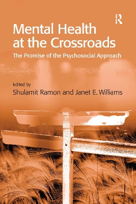 Mental Health at the Crossroads: The Promise of the Psychosocial Approach by Janet E. Williams