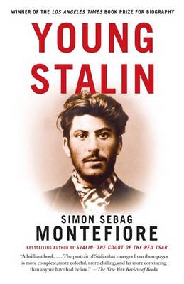 Young Stalin by Simon Sebag Montefiore