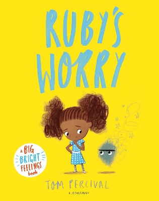 Ruby's Worry: A Big Bright Feelings Book by Tom Percival