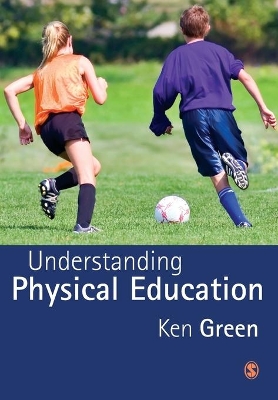 Understanding Physical Education by Ken Green