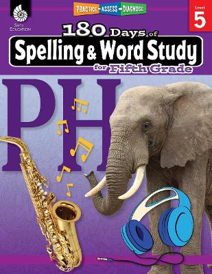 180 Days™: Spelling and Word Study for Fifth Grade: Practice, Assess, Diagnose book