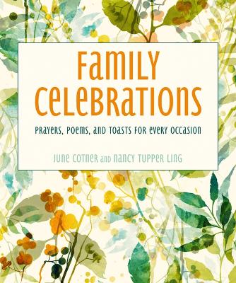 Family Celebrations: Poems, Toasts, and Traditions for Every Occasion by June Cotner