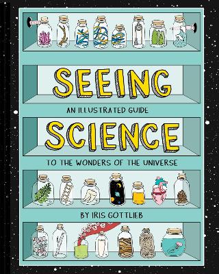 Seeing Science: An Illustrated Guide to the Wonders of the Universe book