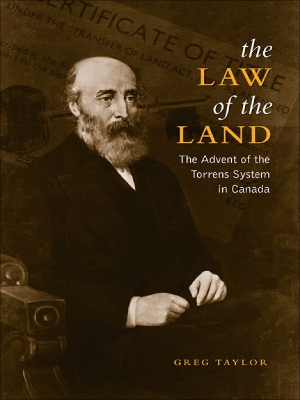 Law of the Land: The Advent of the Torrens System in Canada book