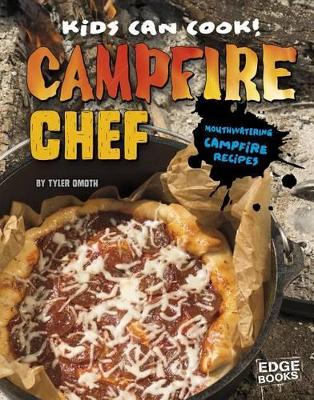 Campfire Chef: Mouthwatering Campfire Recipes: Mouthwatering Campfire Recipes book